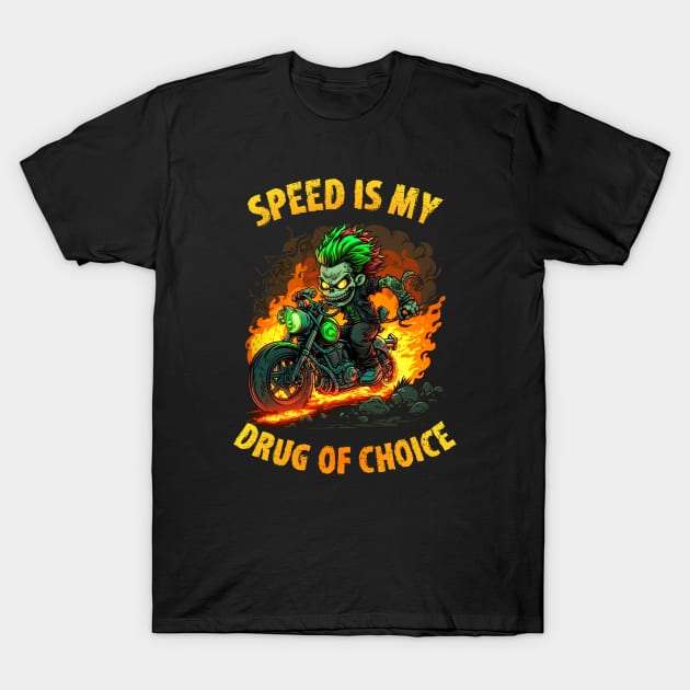 Speed is my Drug of Choice T-Shirt by pxdg